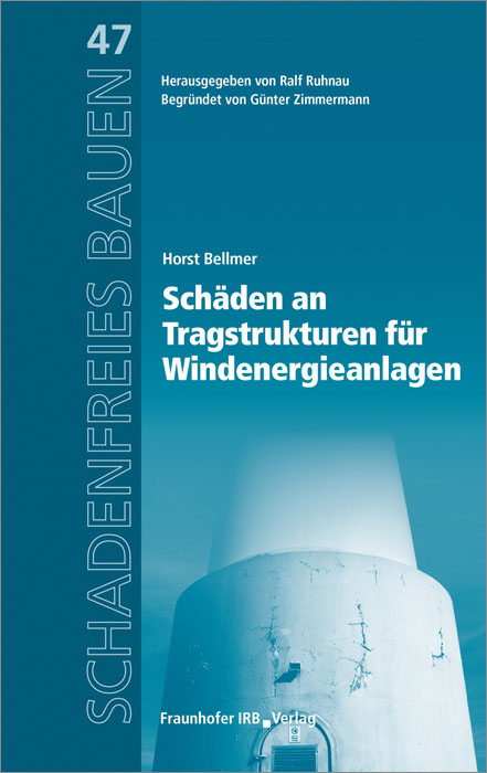 Schäden an Tragstrukturen für Windenergieanlagen - Horst Bellmer