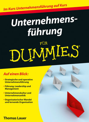 Unternehmensf&uuml;hrung f&uuml;r Dummies - Thomas Lauer