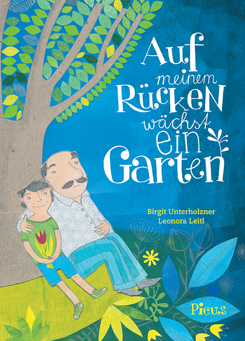 Auf meinem R&uuml;cken w&auml;chst ein Garten - Birgit Unterholzner