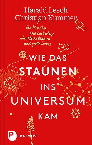 Wie das Staunen ins Universum kam - Harald Lesch, Christian Kummer