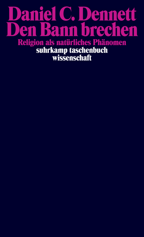 Den Bann brechen - Daniel C. Dennett