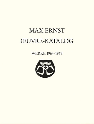 Max Ernst Ouever Katalog / Max Ernst  - Werke 1964-1969