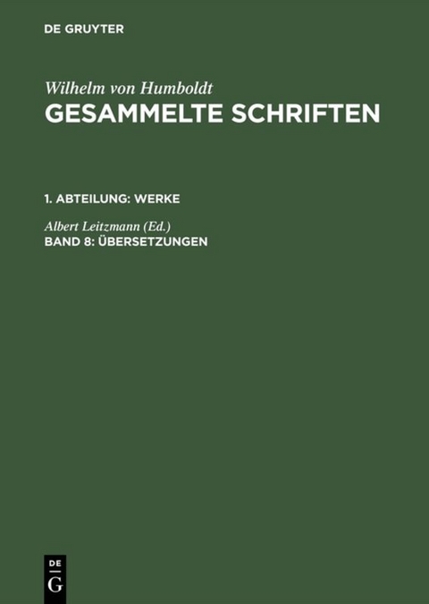 Wilhelm von Humboldt: Gesammelte Schriften. Werke / &Uuml;bersetzungen - 