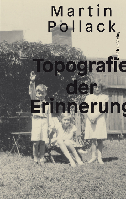 Topografie der Erinnerung - Martin Pollack