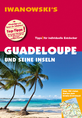 Guadeloupe und seine Inseln - Reiseführer von Iwanowski