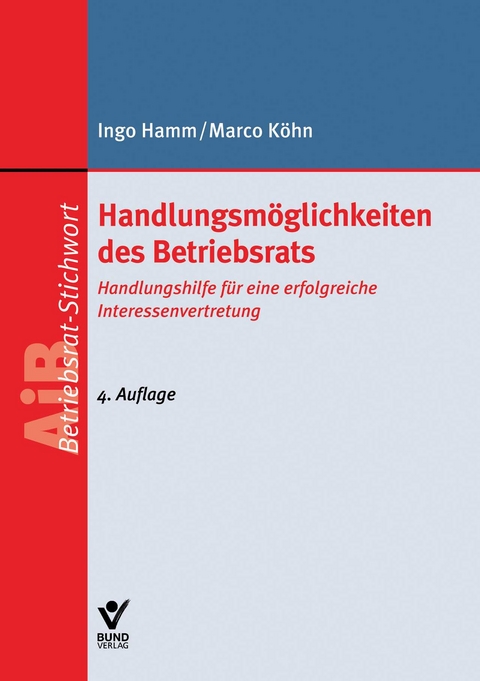 Handlungsm&ouml;glichkeiten des Betriebsrats - Marco K&ouml;hn, Ingo Hamm