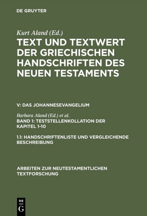Text und Textwert der griechischen Handschriften des Neuen Testaments.... / 1. Teststellenkollation der Kapitel 1-10 - 