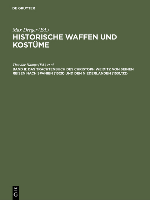 Historische Waffen und Kost&uuml;me / Das Trachtenbuch des Christoph Weiditz von seinen Reisen nach Spanien (1529) und den Niederlanden (1531/32) - 