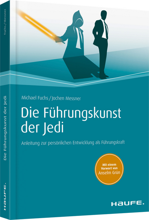Die F&uuml;hrungskunst der Jedi - Michael Fuchs, Jochen Messner