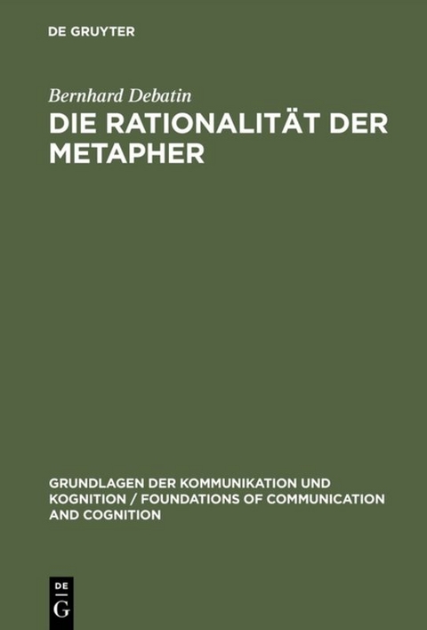 Die Rationalit&auml;t der Metapher - Bernhard Debatin