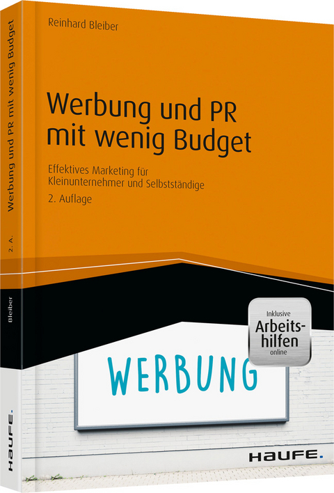 Werbung und PR mit wenig Budget - inkl. Arbeitshilfen online - Reinhard Bleiber