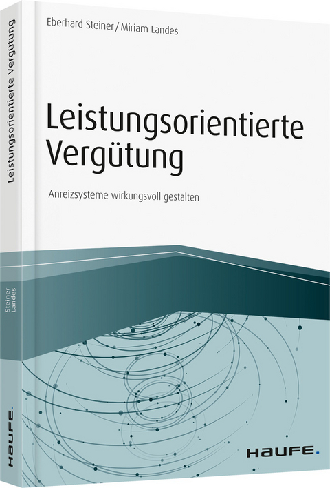 Leistungsorientierte Verg&uuml;tung - Eberhard Steiner, Miriam Landes