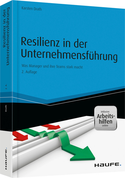 Resilienz in der Unternehmensf&uuml;hrung - und Arbeitshilfen online - Karsten Drath