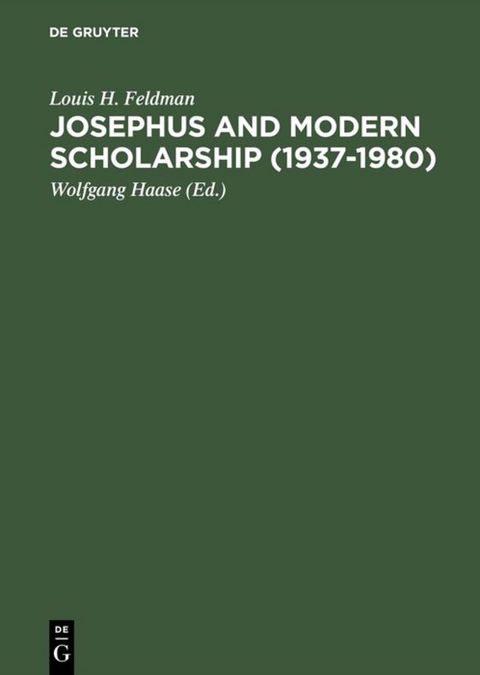 Josephus and Modern Scholarship (1937&ndash;1980) - Louis H. Feldman
