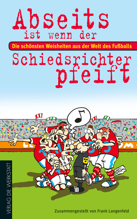 Abseits ist, wenn der Schiedsrichter pfeift