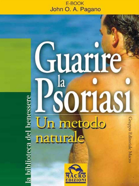 Guarire la psoriasi - John O. A. Pagano