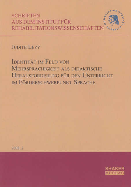 Identit&auml;t im Feld von Mehrsprachigkeit als didaktische Herausforderung f&uuml;r den Unterricht im F&ouml;rderschwerpunkt Sprache - Judith Levy