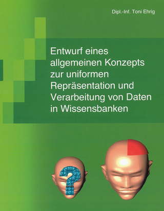 Entwurf eines allgemeinen Konzepts zur uniformen Repräsentation und Verarbeitung von Daten in Wissensbanken