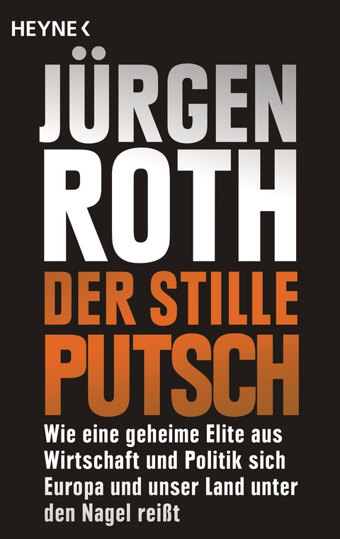 Der stille Putsch - J&uuml;rgen Roth