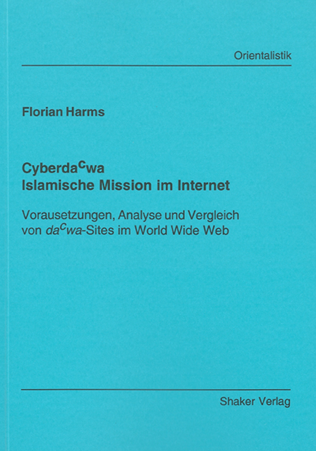 Cyberda&acute;wa Islamische Mission im Internet - Florian Harms