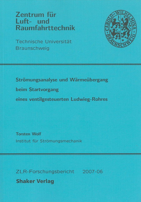 Strömungsanalyse und Wärmeübergang beim Startvorgang eines ventilgesteuerten Ludwieg-Rohres - Torsten Wolf