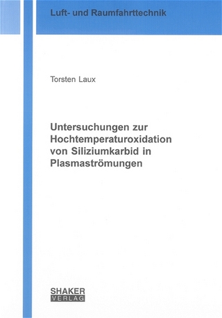 Untersuchungen zur Hochtemperaturoxidation von Siliziumkarbid in Plasmaströmungen