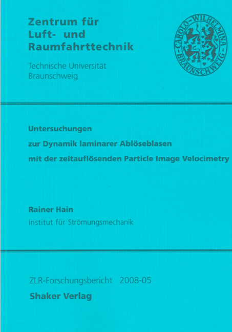 Untersuchungen zur Dynamik laminarer Ablöseblasen mit der zeitauflösenden Particle Image Velocimetry - Rainer Hain