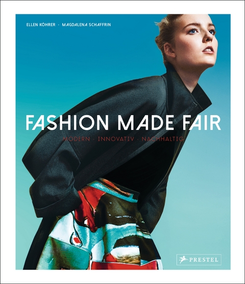 Fashion Made Fair - Ellen K&ouml;hrer, Magdalena Schaffrin