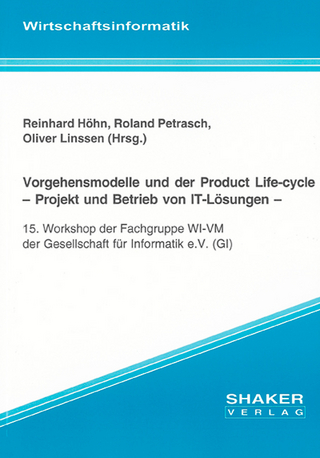 Vorgehensmodelle und der Product Life-cycle – Projekt und Betrieb von IT-Lösungen –