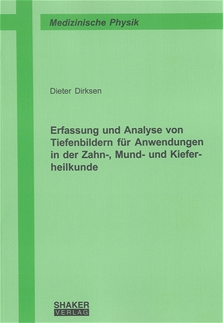 Erfassung und Analyse von Tiefenbildern für Anwendungen in der Zahn-, Mund- und Kieferheilkunde