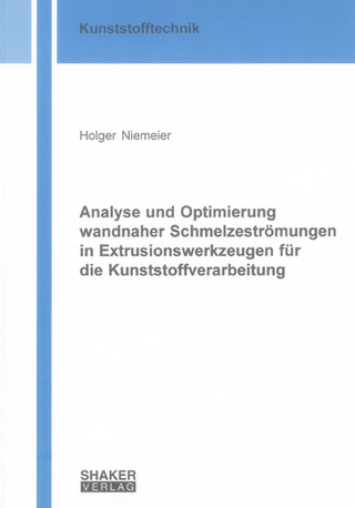 Analyse und Optimierung wandnaher Schmelzeströmungen in Extrusionswerkzeugen für die Kunststoffverarbeitung