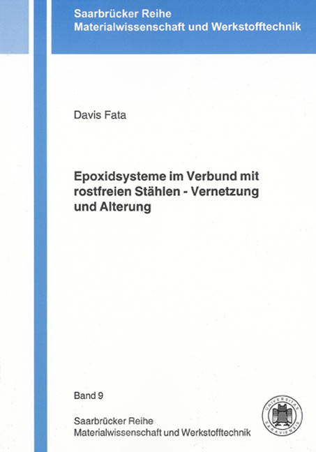 Epoxidsysteme im Verbund mit rostfreien St&auml;hlen - Vernetzung und Alterung - Davis Fata