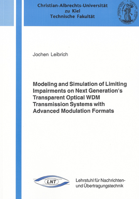 Modeling and Simulation of Limiting Impairments on Next Generation's Transparent Optical WDM Transmission Systems with Advanced Modulation Formats - Jochen Leibrich
