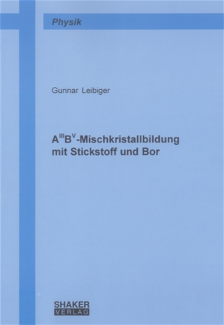 AIIIBV-Mischkristallbildung mit Stickstoff und Bor - Gunnar Leibiger