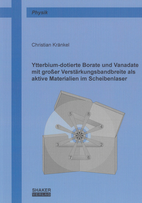 Ytterbium-dotierte Borate und Vanadate mit gro&szlig;er Verst&auml;rkungsbandbreite als aktive Materialien im Scheibenlaser - Christian Kr&auml;nkel