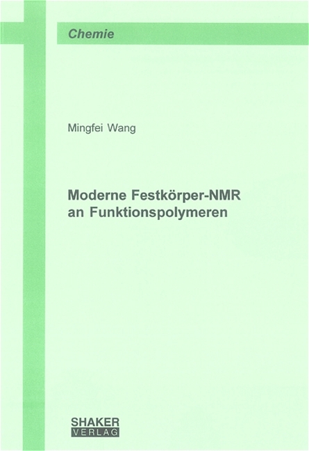 Moderne Festk&ouml;rper-NMR an Funktionspolymeren - Mingfei Wang