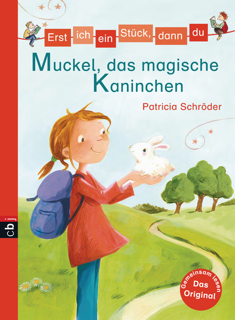 Erst ich ein Stück, dann du - Muckel, das magische Kaninchen - Patricia Schröder