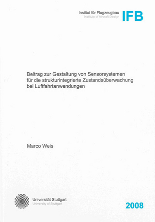 Beitrag zur Gestaltung von Sensorsystemen für die strukturintegrierte Zustandsüberwachung bei Luftfahrtanwendungen