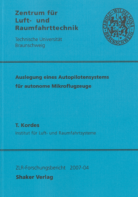 Auslegung eines Autopilotensystems für autonome Mikroflugzeuge - Thomas Kordes