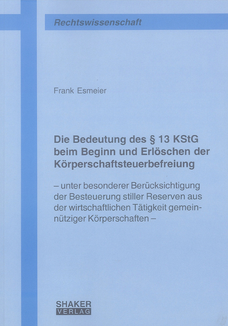 Die Bedeutung des § 13 KStG beim Beginn und Erlöschen der Körperschaftsteuerbefreiung