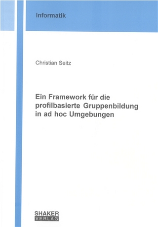Ein Framework für die profilbasierte Gruppenbildung in ad hoc Umgebungen