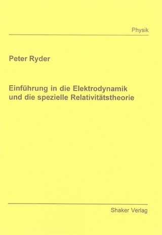Einführung in die Elektrodynamik und die spezielle Relativitätstheorie