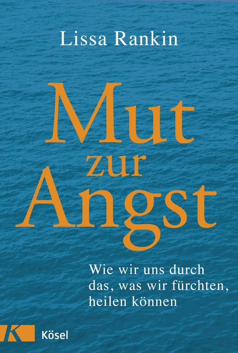 Mut zur Angst - Lissa Rankin