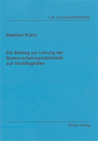 Ein Beitrag zur Lösung der Bodenverkehrsproblematik auf Großflughäfen