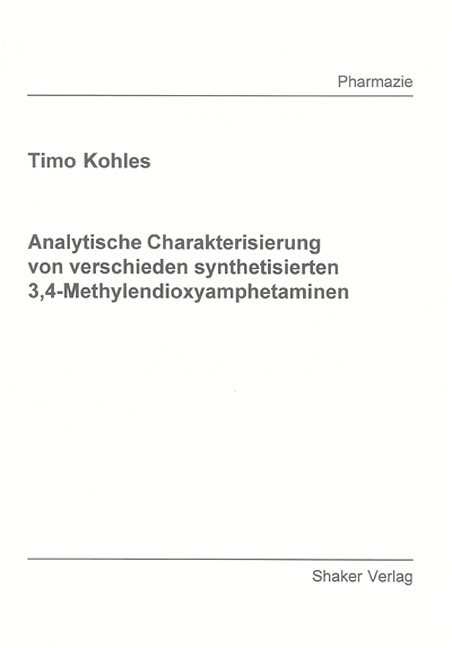 Analytische Charakterisierung von verschieden synthetisierten 3,4-Methylendioxyamphetaminen - Timo Kohles