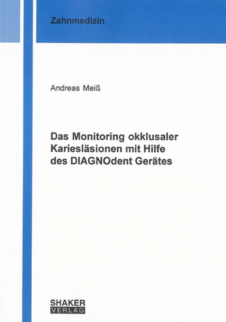 Das Monitoring okklusaler Kariesläsionen mit Hilfe des DIAGNOdent Gerätes