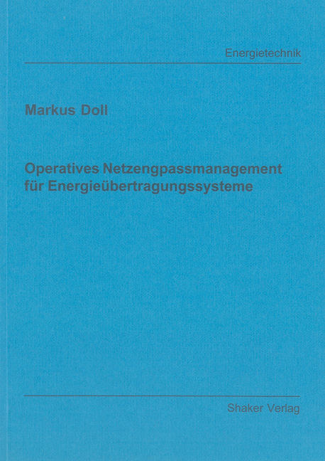 Operatives Netzengpassmanagement für Energieübertragungssysteme - Markus Doll
