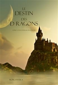 Le Destin Des Dragons (Tome N 3 De L'anneau Du Sorcier)