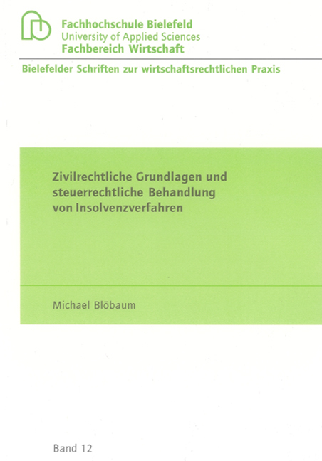 Zivilrechtliche Grundlagen und steuerrechtliche Behandlung von Insolvenzverfahren - Michael Bl&ouml;baum
