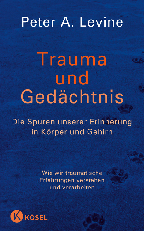 Trauma und Gedächtnis - Peter A. Levine